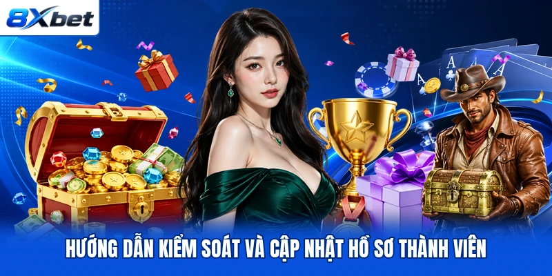 Hướng dẫn kiểm soát và cập nhật hồ sơ thành viên Hướng dẫn kiểm soát và cập nhật hồ sơ thành viên