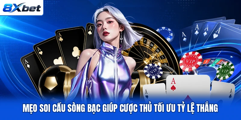 Mẹo soi cầu sòng bạc giúp cược thủ tối ưu tỷ lệ thắng Mẹo soi cầu sòng bạc giúp cược thủ tối ưu tỷ lệ thắng