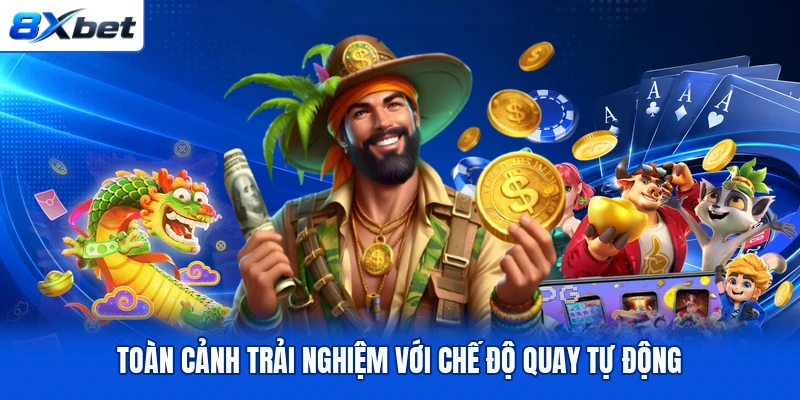 Toàn cảnh trải nghiệm với chế độ quay tự động